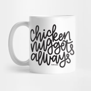 Chicken Nuggets Always - Dark Gray Mug